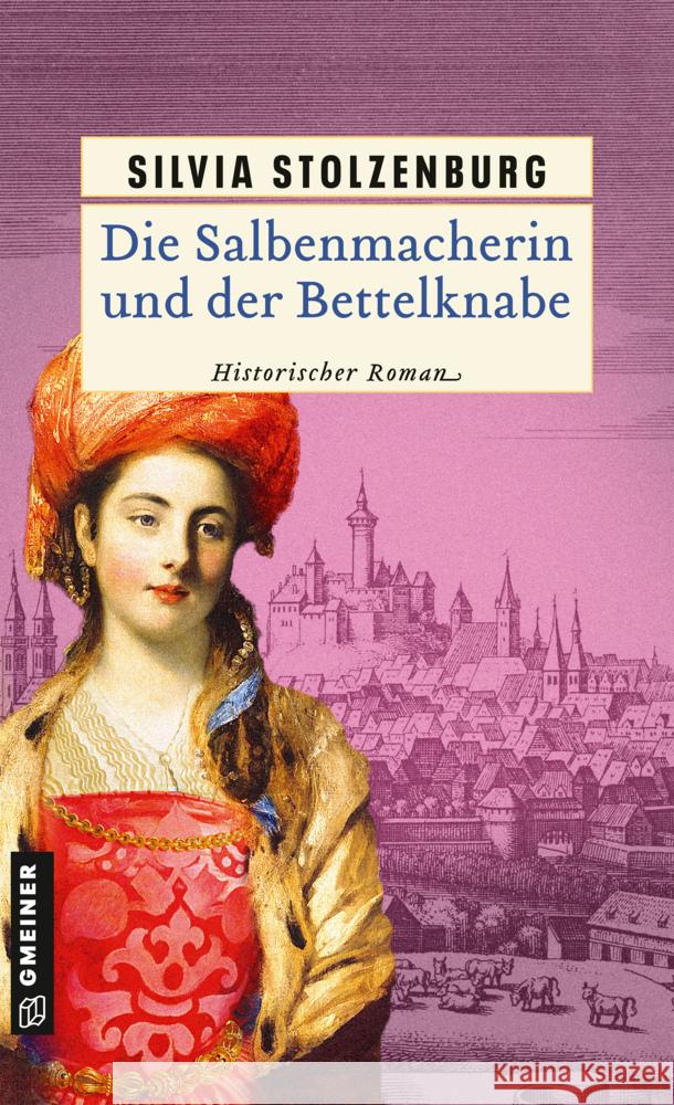 Die Salbenmacherin und der Bettelknabe Stolzenburg, Silvia 9783839202548 Gmeiner-Verlag - książka