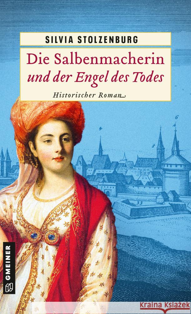 Die Salbenmacherin und der Engel des Todes Stolzenburg, Silvia 9783839208380 Gmeiner-Verlag - książka