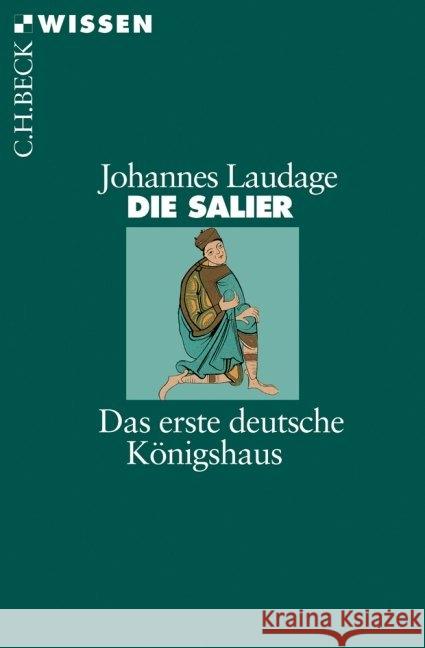 Die Salier : Das erste deutsche Königshaus Laudage, Johannes 9783406716065 Beck - książka