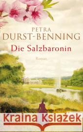 Die Salzbaronin : Roman Durst-Benning, Petra 9783548612379 List TB. - książka