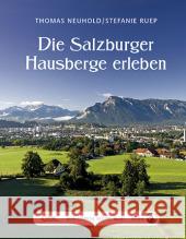 Die Salzburger Hausberge erleben Neuhold, Thomas; Ruep, Stefanie 9783710400124 Servus - książka