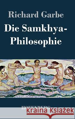 Die Samkhya-Philosophie Richard Garbe   9783843022187 Hofenberg - książka