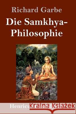 Die Samkhya-Philosophie (Großdruck) Richard Garbe 9783847833215 Henricus - książka