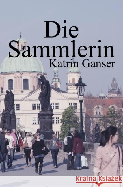 Die Sammlerin Ganser, Katrin 9783844241327 epubli - książka