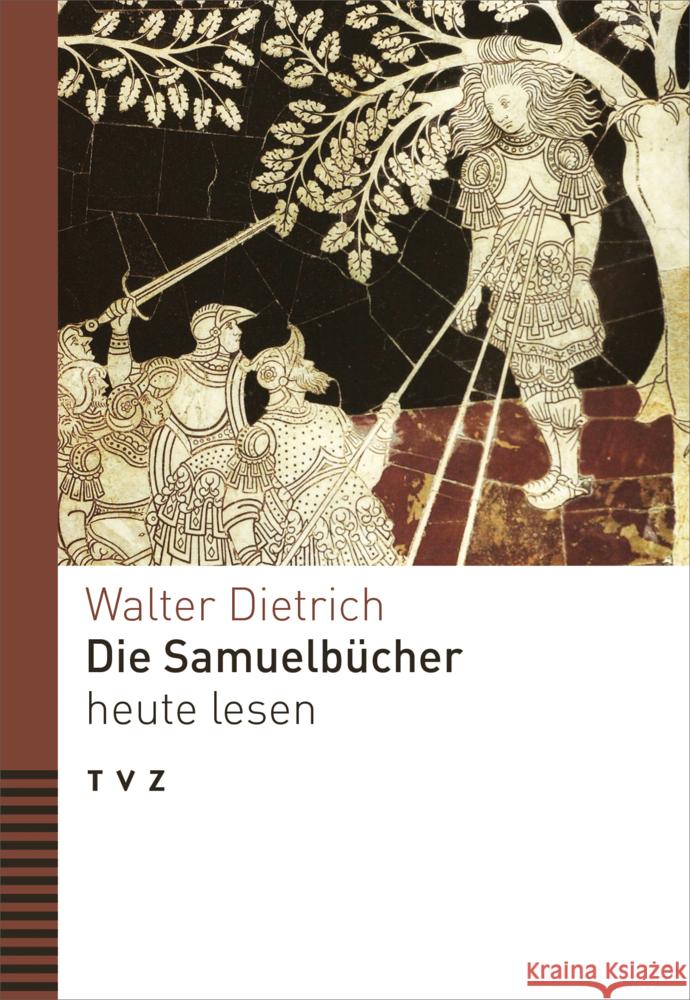 Die Samuelbucher Heute Lesen Dietrich, Walter 9783290184551 TVZ Theologischer Verlag - książka