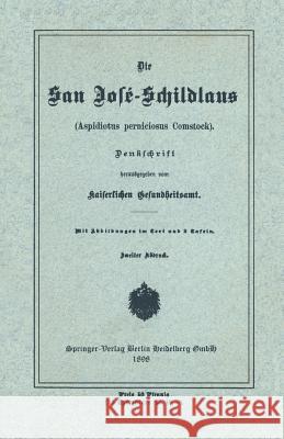 Die San José-Schildlans: Aspidiotus Perniciosus Comstock Kaiserlichen Gesundheitsamt 9783662336564 Springer - książka