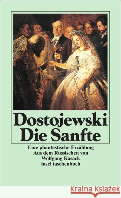 Die Sanfte : Eine phantastische Erzählung Dostojewskij, Fjodor M. Kasack, Wolfgang  9783458328384 Insel, Frankfurt - książka