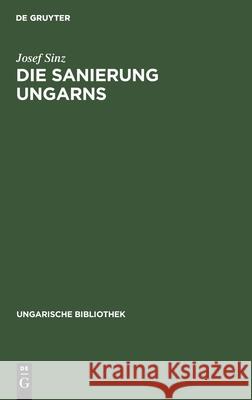 Die Sanierung Ungarns Josef Sinz 9783111212548 De Gruyter - książka