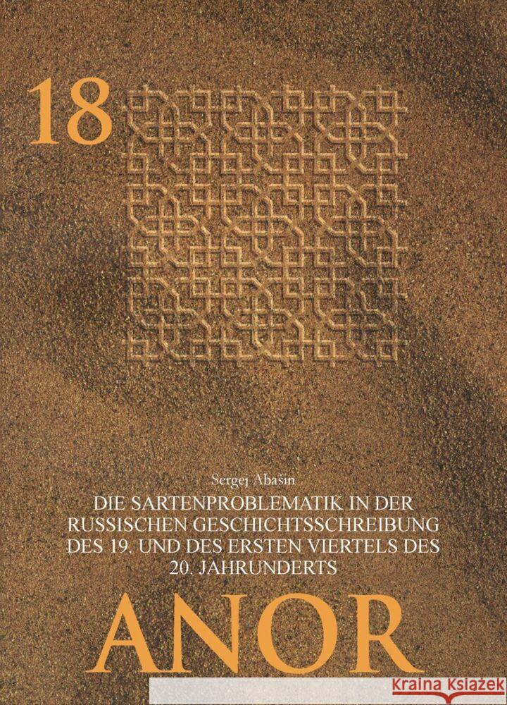 Die Sartenproblematik in Der Russischen Geschichtsschreibung Des 19. Und Des Ersten Viertels Des 20. Jahrhunderts Sergej Abaschin 9783879976454 Klaus Schwarz - książka