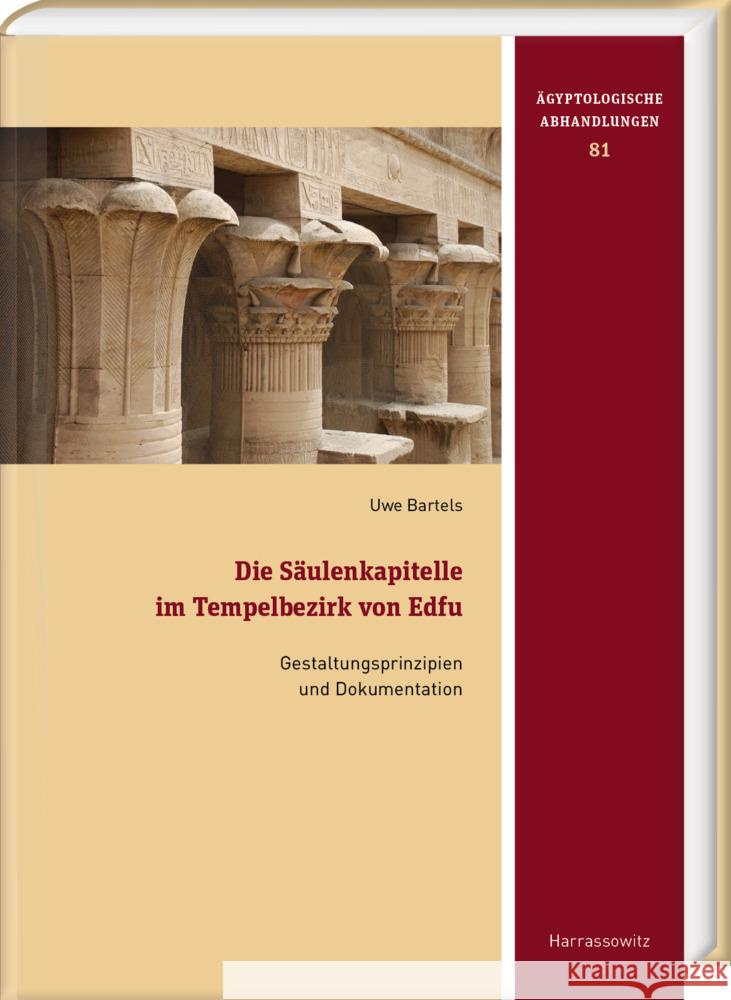 Die Saulenkapitelle Im Tempelbezirk Von Edfu: Gestaltungsprinzipien Und Dokumentation Uwe Bartels 9783447118798 Harrassowitz - książka