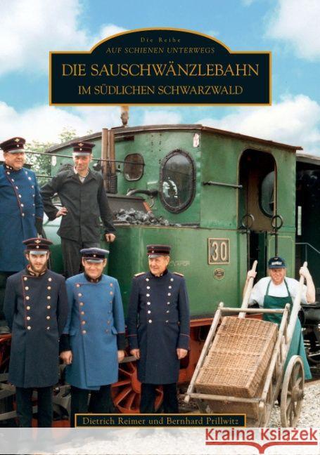 Die Sauschwänzlebahn im südlichen Schwarzwald Reimer, Dietrich Prillwitz, Bernhard  9783866806054 Sutton Verlag - książka
