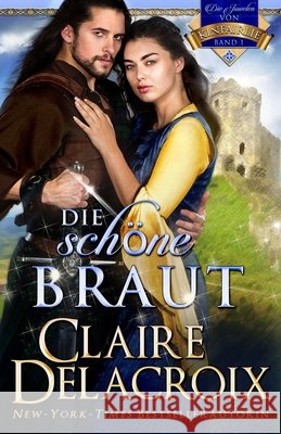 Die sch?ne braut Claire Delacroix Eva Markert Christina L?w 9781990879548 Deborah A. Cooke - książka