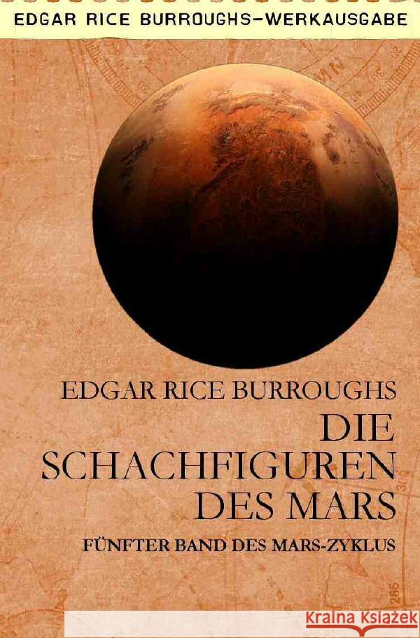 DIE SCHACHFIGUREN DES MARS : Fünfter Band des MARS-Zyklus Burroughs, Edgar Rice 9783750260856 epubli - książka