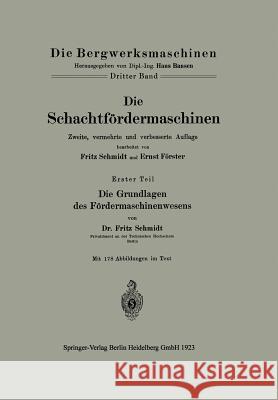 Die Schachtfördermaschinen: Erster Teil Die Grundlagen Des Fördermaschinenwesens Förster, Ernst 9783662343197 Springer - książka