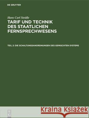 Die Schaltungsanordnungen Des Gemischten Systems Steidle, Hans Carl 9783486732245 Walter de Gruyter - książka