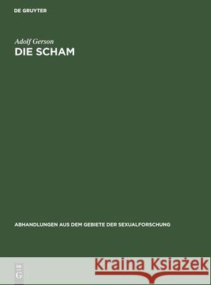 Die Scham: Beiträge Zur Physiologie, Zur Psychologie Und Zur Soziologie Des Schamgefühls Adolf Gerson 9783111050157 De Gruyter - książka