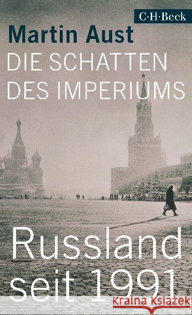 Die Schatten des Imperiums : Russland seit 1991 Aust, Martin 9783406731624 Beck - książka