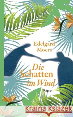 Die Schatten im Wind Edelgard Moers 9783752679632 Books on Demand - książka