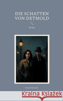 Die Schatten von Detmold: Roman Bernd Rosarius 9783695126972 Bod - Books on Demand - książka