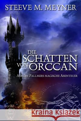 Die Schatten von Orccan: Band 3 Meyner, Steeve M. 9781501031908 Createspace - książka