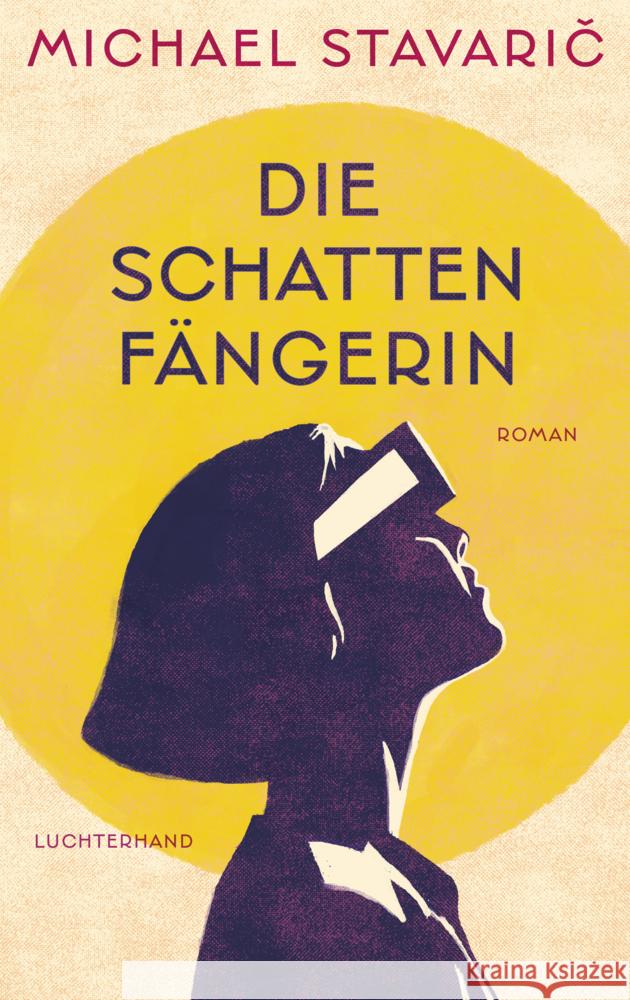 Die Schattenfängerin Stavaric, Michael 9783630876740 Luchterhand Literaturverlag - książka