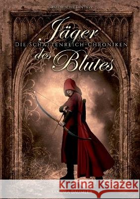 Die Schattenreich Chroniken - Jäger des Blutes Bäumler, Sandra 9783756229574 Books on Demand - książka