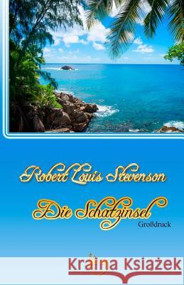 Die Schatzinsel - Großdruck Stevenson, Robert Louis 9781535127073 Createspace Independent Publishing Platform - książka