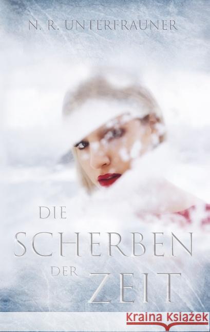 Die Scherben der Zeit UNTERFRAUNER, N. R. 9789463860352 Bookmundo - książka