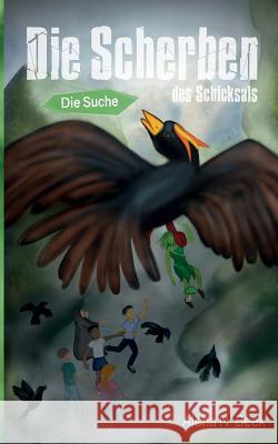 Die Scherben des Schicksals: Die Suche Alena N Beek 9783744867641 Books on Demand - książka