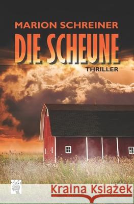 Die Scheune: Die Gelton Trilogie Marion Schreiner 9781540479518 Createspace Independent Publishing Platform - książka