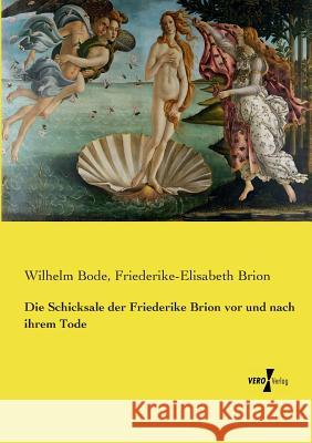 Die Schicksale der Friederike Brion vor und nach ihrem Tode Wilhelm Bode Friederike-Elisabeth Brion  9783737220538 Vero Verlag - książka