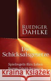 Die Schicksalsgesetze : Spielregeln fürs Leben. Resonanz, Polarität, Bewusstsein Dahlke, Ruediger   9783442338566 Goldmann - książka