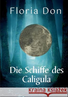 Die Schiffe des Caligula Floria Don 9783755738718 Books on Demand - książka