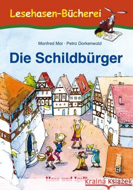 Die Schildbürger Mai, Manfred; Dorkenwald, Petra 9783867607353 Hase und Igel - książka