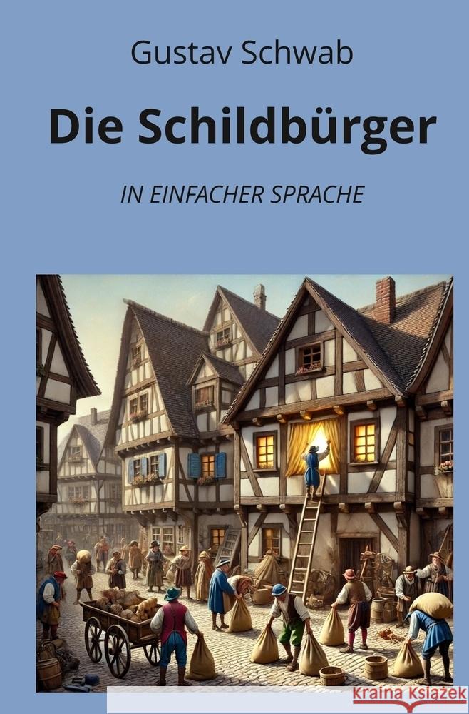 Die Schildbürger: In Einfacher Sprache Schwab, Gustav 9783759234735 adlima GmbH - książka