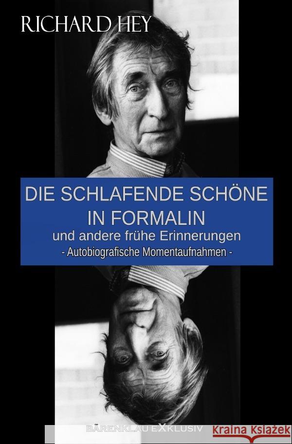 Die schlafende Schöne in Formalin und andere frühe Erinnerungen - Autobiografische Momentaufnahmen Hey, Richard 9783756532858 epubli - książka