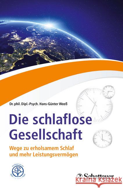 Die schlaflose Gesellschaft : Wege zu erholsamem Schlaf und mehr Leistungsvermögen Weeß, Hans-Günter 9783608431261 Schattauer - książka