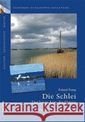 Die Schlei : Der lange Arm der Ostsee Pump, Roland Pump, Günter  9783898764148 Husum - książka