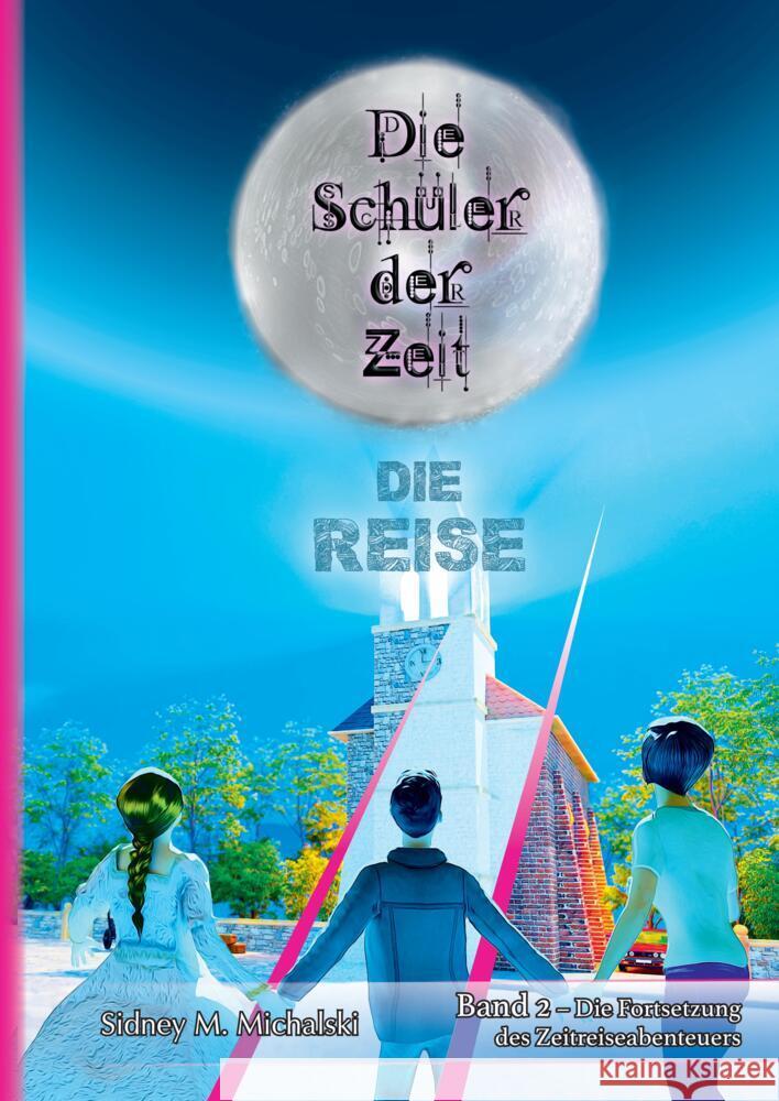 Die Schüler der Zeit Michalski, Sidney 9783384614308 tredition - książka