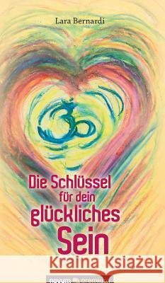 Die Schlüssel für dein glückliches Sein Lara Bernardi 9783903067622 Novum Publishing - książka