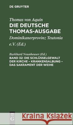 Die Schlüsselgewalt der Kirche - Krankensalbung - Das Sakrament der Weihe Burkhard Neunheuser, No Contributor 9783112658598 De Gruyter - książka