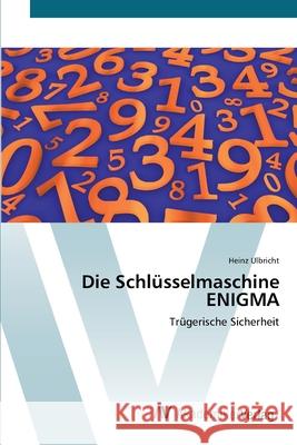 Die Schlüsselmaschine ENIGMA Ulbricht, Heinz 9783639425116 AV Akademikerverlag - książka