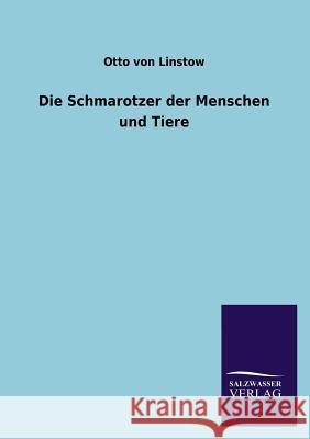 Die Schmarotzer Der Menschen Und Tiere Otto Von Linstow 9783846035252 Salzwasser-Verlag Gmbh - książka
