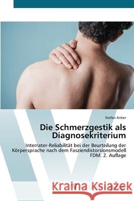 Die Schmerzgestik als Diagnosekriterium Anker, Stefan 9786136353470 AV Akademikerverlag - książka