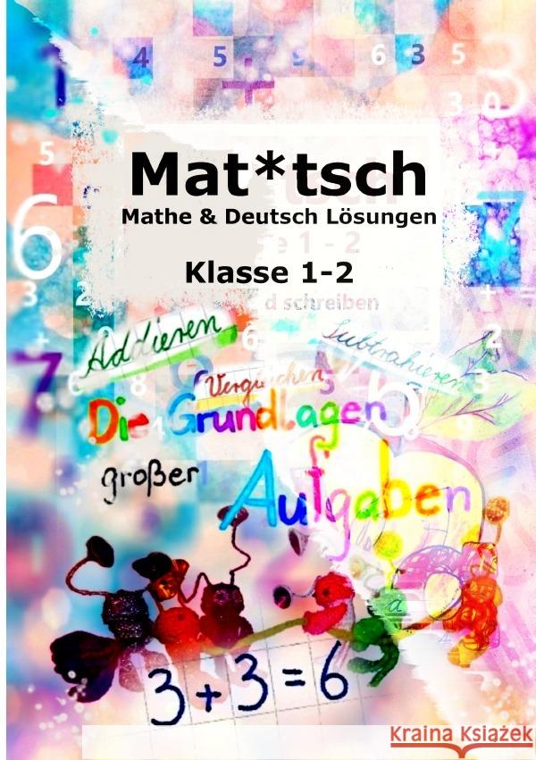 Die Schnaggel / Mat*tsch Lösungen Mathe & Deutsch Kl. 1 - 2 ,,die Schnaggelschule Geelhaar, Stefanie 9783754938294 epubli - książka