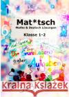 Die Schnaggel / Mat*tsch Lösungen Mathe & Deutsch Kl. 1 - 2 ,,die Schnaggelschule Geelhaar, Stefanie 9783754938294 epubli