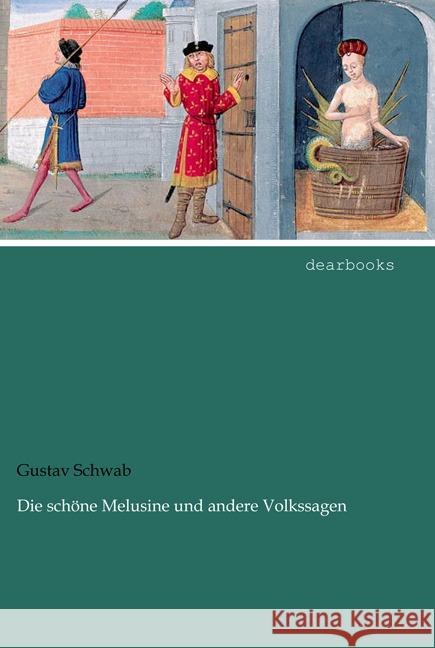 Die schöne Melusine und andere Volkssagen Schwab, Gustav 9783954557301 dearbooks - książka