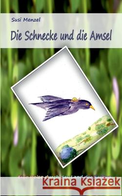 Die Schnecke und die Amsel: Eine Reise durch das Land der Farben Susi Menzel 9783752686067 Books on Demand - książka