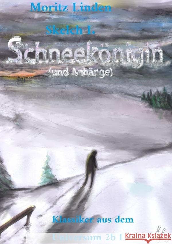 Die Schneekönigin (Und Anhänge) Linden, Moritz 9783759800725 epubli - książka