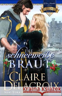 Die schneeweiße Braut Claire Delacroix, Eva Markert 9781990279362 Deborah A. Cooke - książka